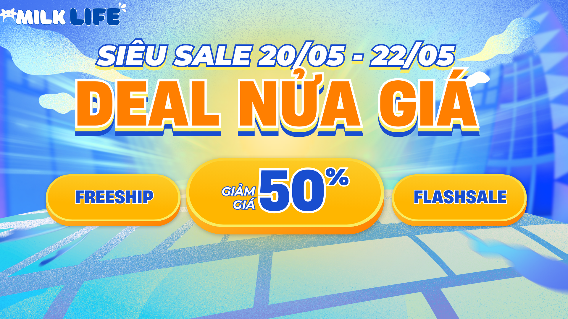 THÁNG 5 SALE SIÊU ƯU ĐÃI LÊN ĐẾN 50% CHỈ CÓ TẠI MILK LIFE 2 sale50 fullhd